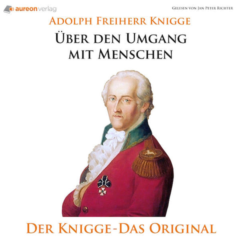 Über den Umgang mit Menschen: Der Knigge - Das Original von Adolph Freiherr von Knigge - Hörbuch - DRM-frei
